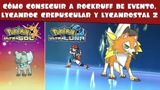 Cómo conseguir Rockruff de Evento Lycanroc Crepuscular y Lycanrostal Z  Pokémon UltraSol UltraLuna [upl. by Irita]