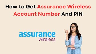 How to Get Assurance Wireless Account Number And PIN [upl. by Hemetaf]