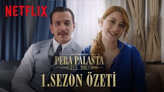 Pera Palasta Gece Yarısı  1 Sezon Özeti  Netflix [upl. by Doralin]