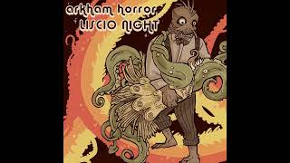 Arkham Horror Liscio Night K a l l a x e 05  MusicaLudica [upl. by Atal]