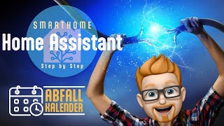 Home Assistant 15  So richtest du dir deinen Abfallkalender ein [upl. by Lavery]