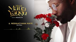 ROMA  Nishaachana Naye Feat Phina [upl. by Ayouqat]