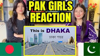 Pakistani🇵🇰 Girls Reaction on DHAKA CITY  Capital of BANGLADESH 🇧🇩  Pak Girls on Bangladesh [upl. by Araes872]