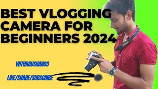 Best Vlogging Camera For Beginners in 2024 [upl. by Caylor710]