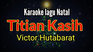 Karaoke Titian kasihVictor Hutabarat [upl. by Ailegnave]