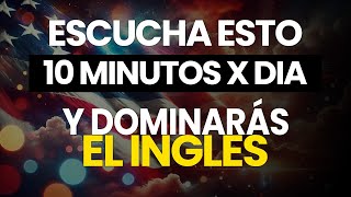 🧠 ESCUCHALO 10 MINUTOS POR 4 DIAS 📚 Y TU INGLÉS CAMBIARÁ ✅ APRENDER INGLÉS RÁPIDO ✨ [upl. by Heymann]