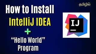 Install IntelliJ IDEA in Tamil  Java IDE download  Hello World [upl. by Eveneg]