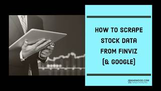 How To Scrape Stock Data From Finviz amp Google [upl. by Meador408]