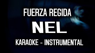 Fuerza Regida  NEL KARAOKE  INSTRUMENTAL [upl. by Ylerebmik]