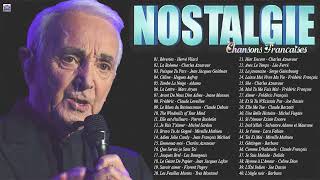 NOSTALGIE CHANSONS FRANÇAISES ♫🗼C Jérome Charles Aznavour Michel Sardou Mireille Mathieu Dalida [upl. by Dymoke]