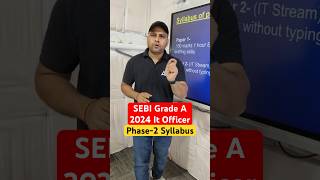 SEBI Grade A IT Officer Phase 2 Syllabus in 45 Seconds 🔴 sebigradea sebinotification sebi [upl. by Beryle]