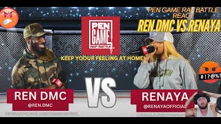 PEN GAME RAP BATTLE REACT REN DMC VS RENAYA KEEP YOUR FEELINGS AT HOME [upl. by Paehpos]