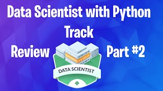 🎥 DataCamp  Data Scientist with Python Track Review Part 2 [upl. by Strickman]