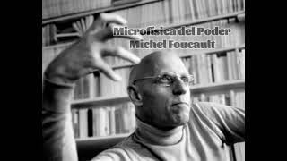 4 Microfísica del Poder Michel Foucault [upl. by Sauer]