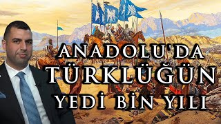 ANADOLUDA TÜRKLÜĞÜN YEDİ BİN YILI  COŞKUN FAİK KAVALA  HERKES İÇİN TARİH  16 [upl. by Asseret618]