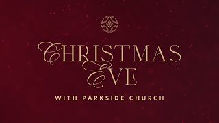 A Christmas Eve at Parkside Church 2023 [upl. by Accebor]