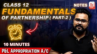 FUNDAMENTALS OF PARTNERSHIP class 12 chapter 1 PART 2  PROFIT AND LOSS APPROPRIATION ACCOUNT [upl. by Dallon]