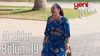 Yeni Gelin 19 Bölüm  Alçaklar [upl. by Aihn]