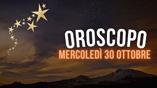 Oroscopo e classifica di Mercoledì 30 Ottobre [upl. by Ahon]