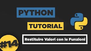 Python Tutorial ITA 14 Restituire Valori con le Funzioni [upl. by Koerlin]