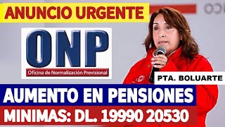 ONP AUMENTO DE PENSIONES MÍNIMAS PARA JUBILADOS ONP DL19990 Y 20530 ATENCIÓN AFILIADO5 ONP [upl. by Siron]