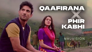 Qaafirana x Phir Kabhi Mauvision mashup [upl. by Tnilc169]