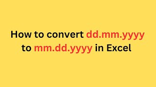 How to convert ddmmyyyy to mmddyyyy in Excel [upl. by Areis710]