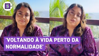 Preta Gil sobre estado de saúde Voltando à vida perto da normalidade [upl. by Gnuh]