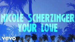 Nicole Scherzinger  Your Love Lyric Video [upl. by Niwrud]