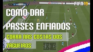 FIFA 19  COMO DAR PASSES ENFIADOS MOVIMENTAÇÃO DICAS DE JOGO [upl. by Ennaoj215]