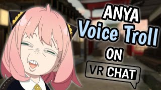 VOICE TROLLING PEOPLE AS ANYA FORGER  VRCHAT [upl. by Groome376]