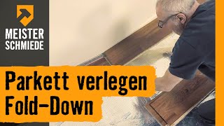 Parkett verlegen FoldDown  HORNBACH Meisterschmiede [upl. by Silverman349]