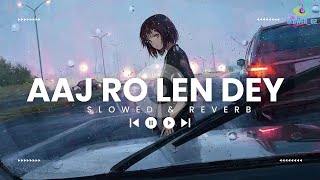 Aaj Ro Len De Song Slowed And Reverb  1920 London [upl. by Ekaj58]