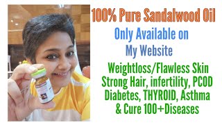 Sandalwood Pure Oil  Easy Weightloss Flawless skin amp Cure your nos of Diseases  Dr Shalini [upl. by Etam]