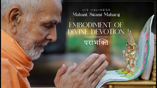 Mahant Swami Maharaj Embodiment of Divine Devotion  पराभक्ति [upl. by Bonaparte160]