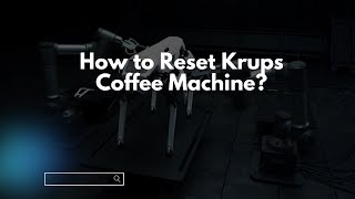 How to Reset Krups Coffee Machine [upl. by Thistle]