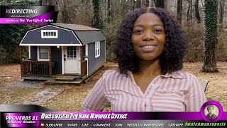 Blacks and the Tiny Home Movement Connect [upl. by Erdnuaed]