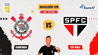 Corinthians x São Paulo  AO VIVO  FINAL  Campeonato Brasileiro Feminino 2024  Rádio Craque Neto [upl. by Proctor970]