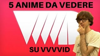 5 anime da vedere ASSOLUTAMENTE su VVVVID [upl. by Meeharb]