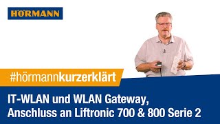 IT WLAN und WLAN Gateway Anschluss an Liftronic 700 800 Serie 2  Hörmann [upl. by Waal210]