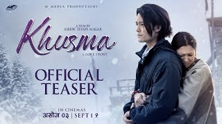 KHUSMA OFFICIAL TEASER ll DHIRAJ MAGAR ll UPASANA SINGH THAKURI ll MAOTSE GURUNG [upl. by Kuhlman]