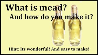 What is Mead and How do you Make it [upl. by Orapma]