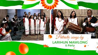 Patriotic Songs By Larihun Mawlong amp Party [upl. by Laenej]