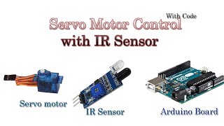 How To Control Servo Motor With IR Sensor Arduino [upl. by Morse309]