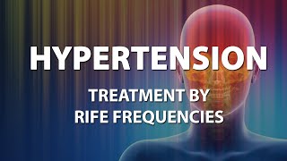 Hypertension  RIFE Frequencies Treatment  Energy amp Quantum Medicine with Bioresonance [upl. by Attej]