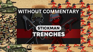 Stickman Trenches 4K 60FPS UHD Without Commentary Episode 448 [upl. by Ennovyahs]