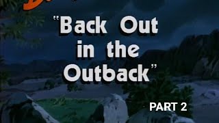 Outback Ducktales part 2  Backout in the Outback [upl. by Aynwad573]