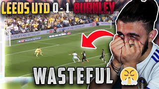 He Has To GO  Leeds 01 Burnley  Match Breakdown [upl. by Emeline]