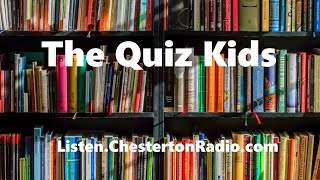 The Quiz Kids  Chesterton Radio Theatre Live [upl. by Ayekal]