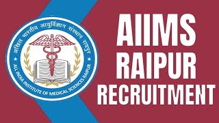 AIIMS Raipur Recruitment 2024New Notification Out Check Post Salary Qualification and How to App [upl. by Eisserc]